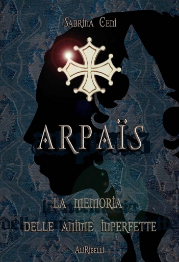 Portada del libro «Arpaïs La Memoria Delle Anime Imperfette», de Sabrina Ceni