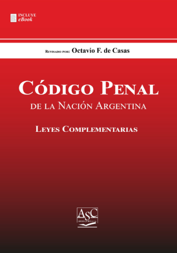 Código Penal de la Nación Argentina con Leyes Complementarias
