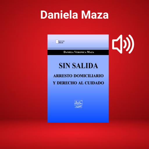 Sin Salida, Arresto Domiciliario - PodCast - Daniela Maza