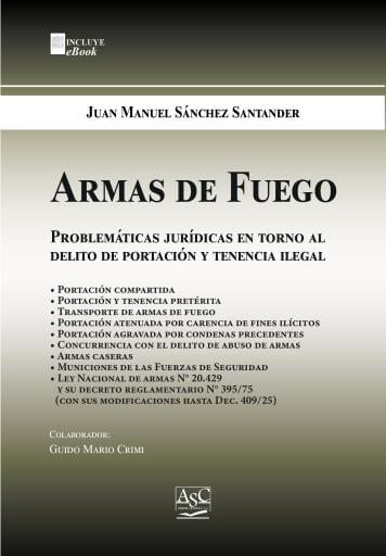 Armas de Fuego - Problemáticas jurídicas en torno al delito de portación y tenencia ilegal