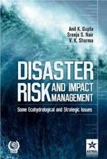 Disaster Risk and Impact Management: Some Ecohydrological and Strategic Issues