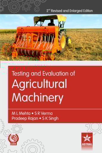 Testing and Evaluation of Agricultural Machinery 2nd Revised & Enlarged Edn