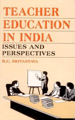 Teacher Education in India: Issues and Perspectives