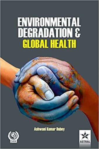 Environmental Degradation and Global Health