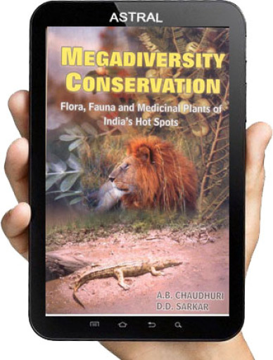 Megadiversity Conservation: Flora, Fauna and Medicinal Plants of India'S Hot Spots