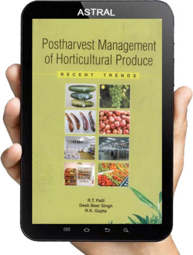 Postharvest Management of Horticultural Produce: Recent Trends