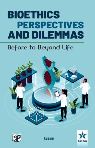 Bioethics Perspectives and Dilemmas: Before to Beyond Life