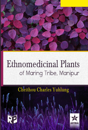 Ethnomedicinal Plants of Maring Tribe Manipur