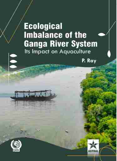 Ecological Imbalance of the Ganga River System: Its Impact on Aquaculture