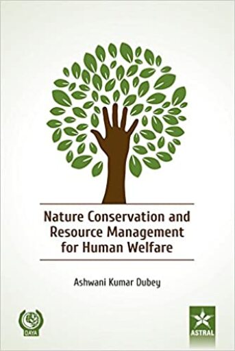 Nature Conservation and Resource Management for Human Welfare