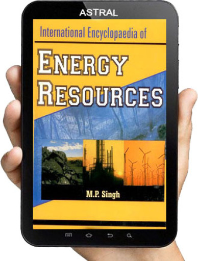 International Encyclopaedia of Energy Resources in 4 Vols