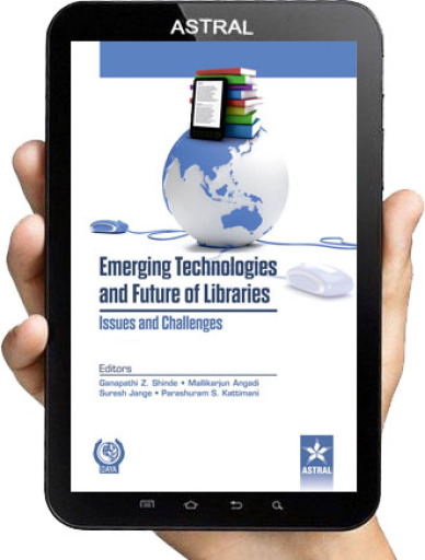 Emerging Technologies and Future of Libraries Issues and Challenges