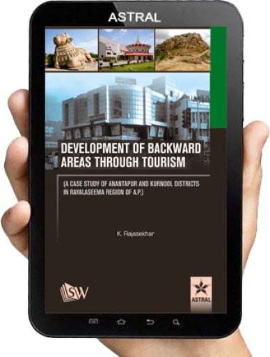 Development of Backward Areas through Tourism: A Case Study of Anantapur and Kurnool Districts In Rayalaseema Region of A.P