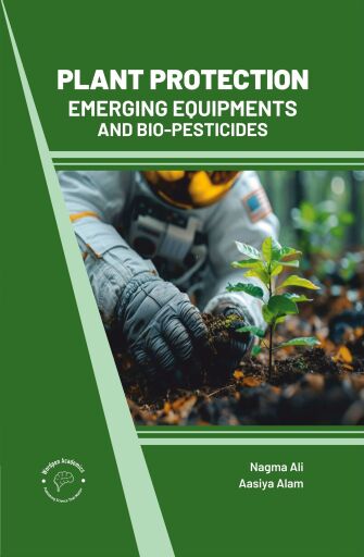 Plant Protection: Emerging Equipments and Bio Pesticides