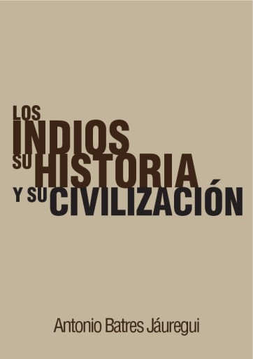 Los Indios, su Historia y su Civilización