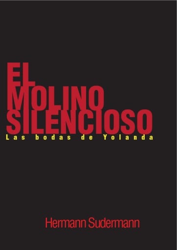 El molino silencioso; Las bodas de Yolanda