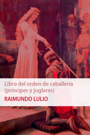 Libro del orden de caballería (principes y juglares)