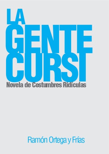 La Gente Cursi. Novela de Costumbres Ridículas
