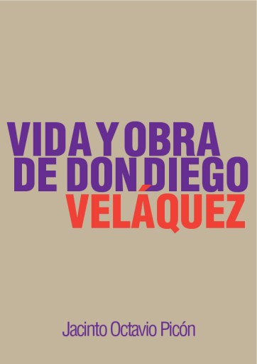 Vida y obras de don Diego Velázquez