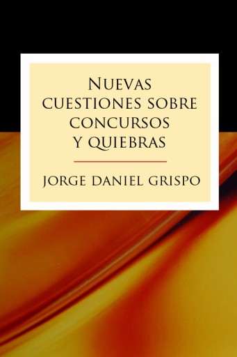 Nuevas cuestiones sobre concursos y quiebras