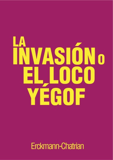 La invasión o El loco Yégof