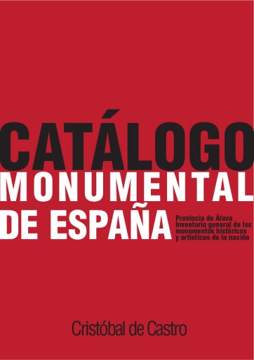 Catálogo Monumental de España; Provincia de Álava Inventario general de los monumentos históricos y artísticos de la nación