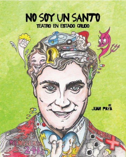 No soy un santo. Teatro en estado crudo