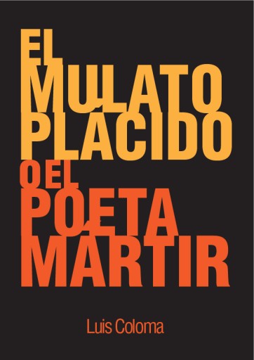 El Mulato Plácido o El Poeta Mártir