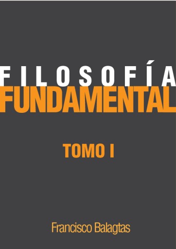Filosofía Fundamental, Tomo I