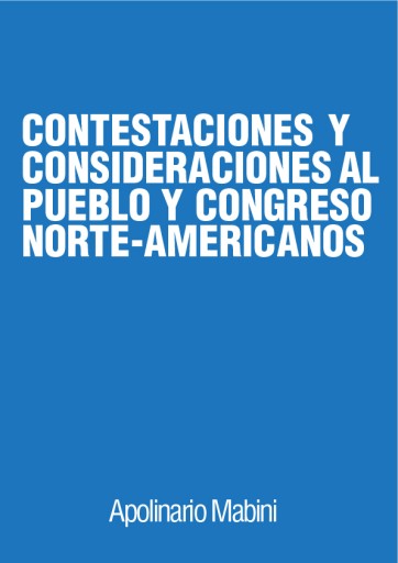 Contestaciones y Consideraciones Al Pueblo y Congreso Norte-Americanos