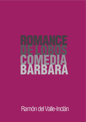 Romance de lobos. Comedia bárbara dividida en tres jornadas