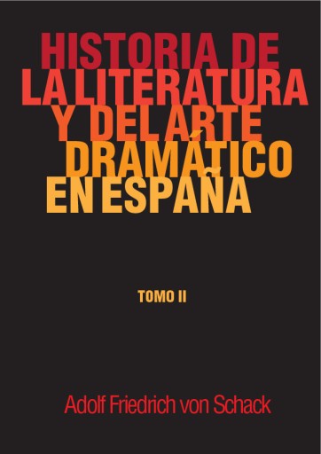 Historia de la literatura y del arte dramático en España, tomo II