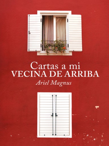Cartas a mi vecina de arriba