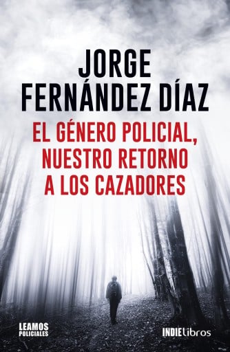 El género policial, nuestro retorno a los cazadores