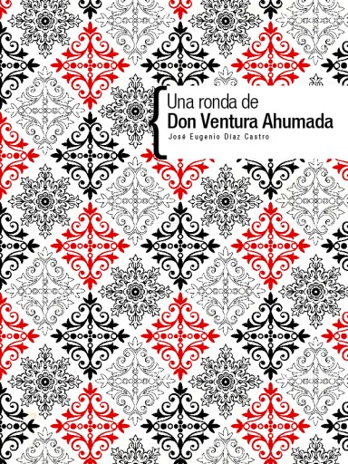 Una ronda de Don Ventura Ahumada