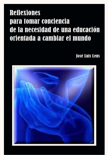 Reflexiones para tomar conciencia de la necesidad de una educación orientada a cambiar el mundo