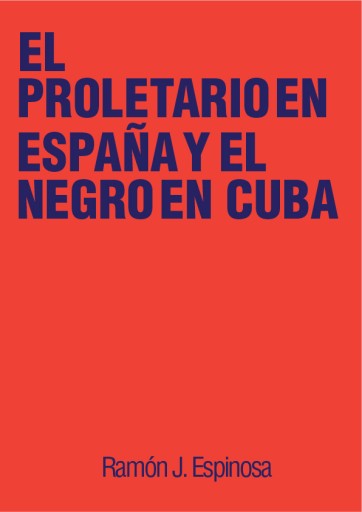 El proletario en España y el Negro en Cuba