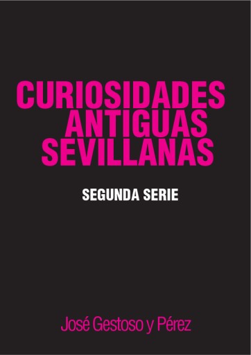 Curiosidades antiguas sevillanas (serie segunda)
