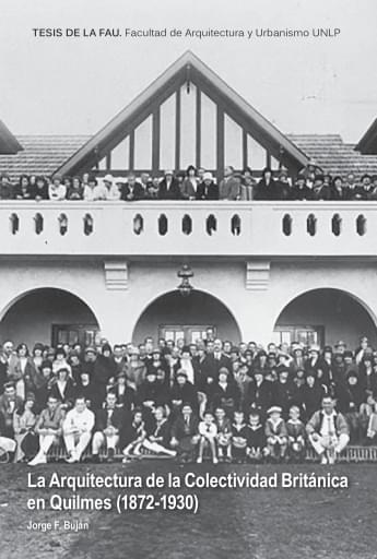 La arquitectura de la colectividad Británica en Quilmes ( 1872-1930) imagen de portada