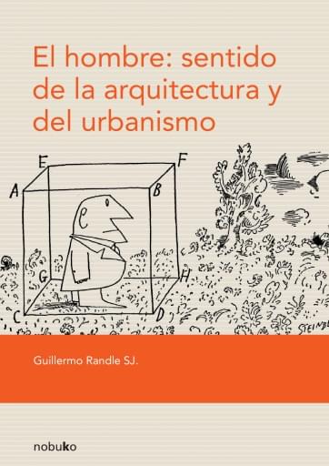 EL HOMBRE, SENTIDO DE LA ARQUITECTURA