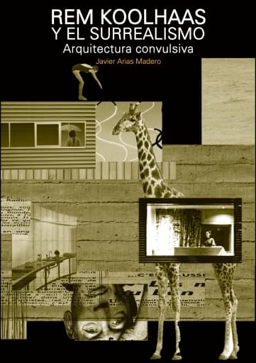 Rem Koolhaas y el surrealismo. Arquitectura convulsiva imagen de portada