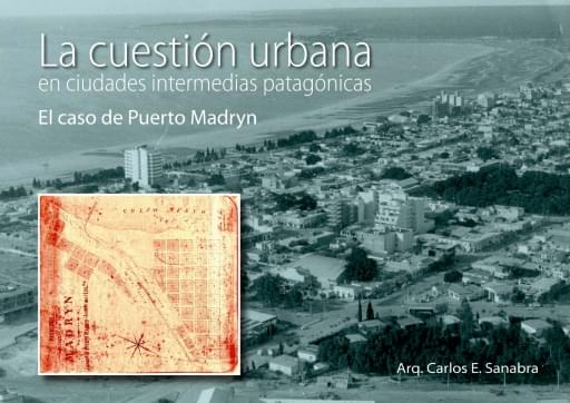 La Cuestión Urbana en Ciudades Intermedias Patagónicas imagen de portada