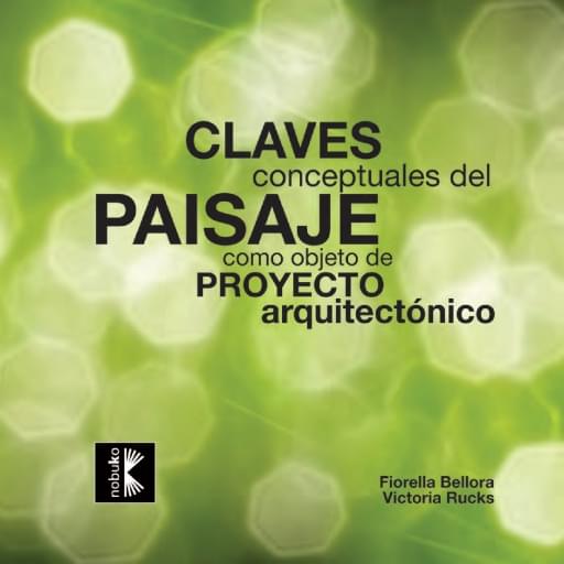 CLAVES CONCEPTUALES DEL PAISAJE COMO OBJETO ARQUITECTONICO imagen de portada