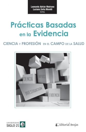 Practicas basadas en la evidencia. Ciencia y profesión en el campo de la salud