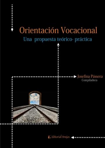 Orientación Vocacional. Una propuesta Teórico Práctica