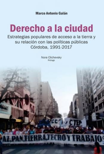 Derecho a la ciudad, Estrategias populares de acceso a la tierra y su relación con las políticas públicas, Córdoba, 1991-2017