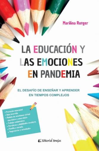 La Educación y las Emociones en Pandemia, El desafío de enseñar y aprender en tiempos complejos