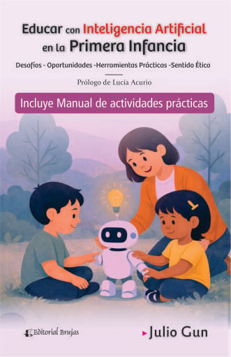 Educar con inteligencia artificial en la primera infancia, Incluye Manual de actividades prácticas
