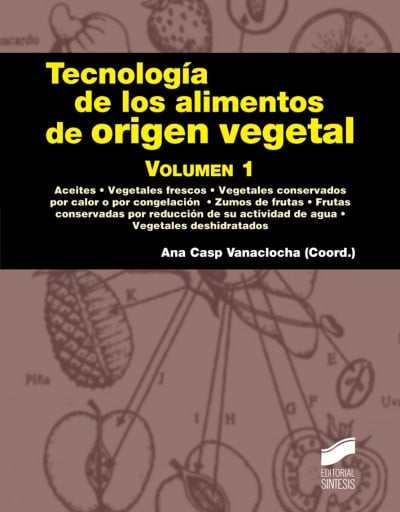 Tecnología de los Alimentos de Origen Vegetal (vol. 1)