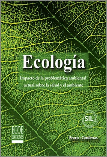 Ecología: Impacto de la problemática ambiental actual sobre la salud y el ambiente